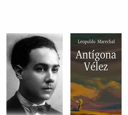 Leopoldo Marechal  publica Antigona Velez